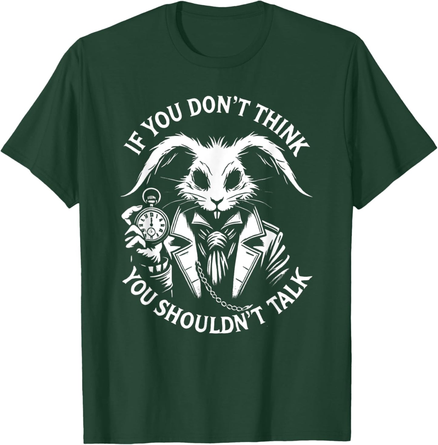 Alice in Wonderland - If You Don't Think, You Shouldn't talk T-Shirt - T-Shirt | Forest