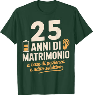 25 Anni di Matrimonio a base di pazienza e udito selettivo T-Shirt - T-Shirt | Forest