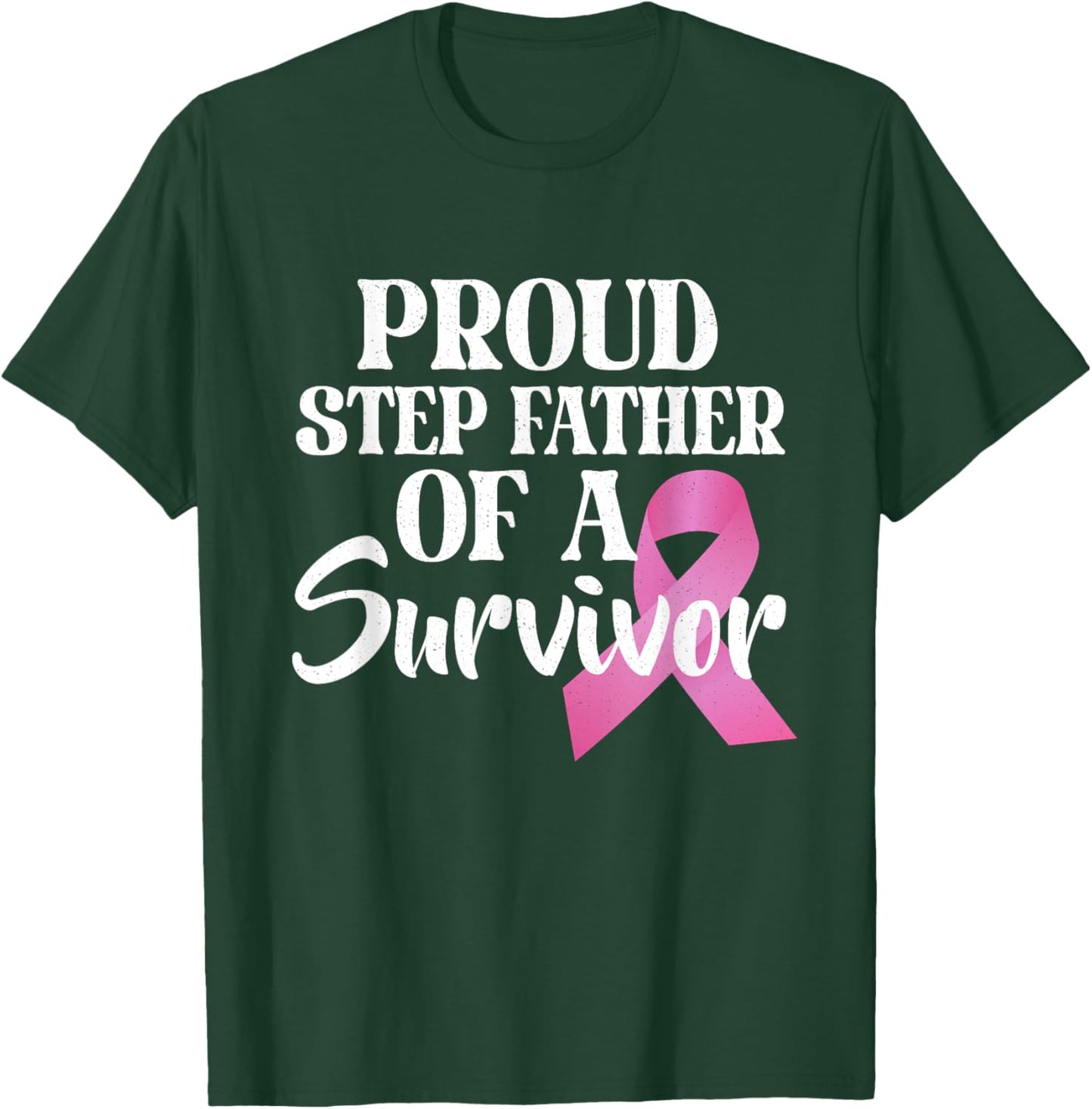 Proud Step Father Of A Survivor Breast Cancer Pink Ribbon T-Shirt - T-Shirt | Forest