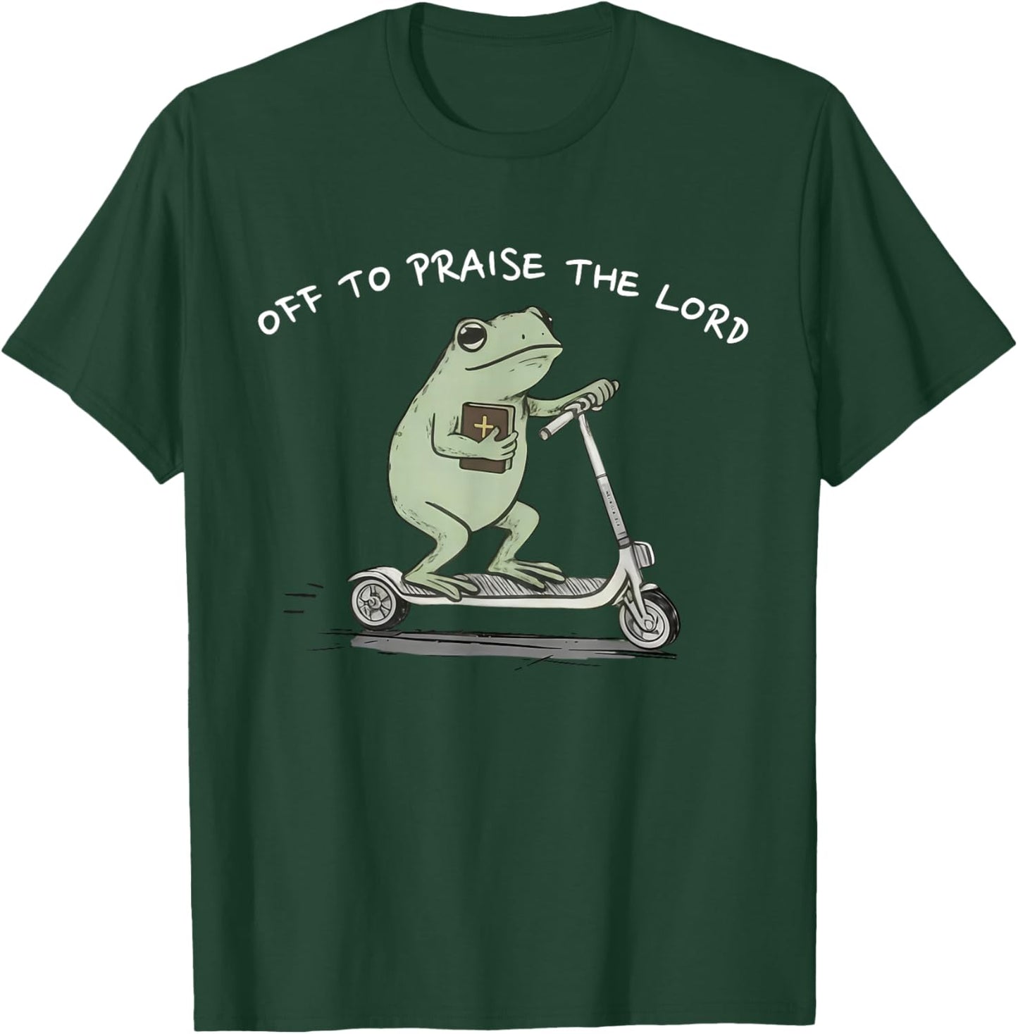 Off to Praise The Lord T-Shirt - T-Shirt | Forest