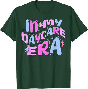 In My Daycare Era Toddler Preschool Daycare Provider Teacher Men Women Girls Kids T-Shirt - T-Shirt | Forest