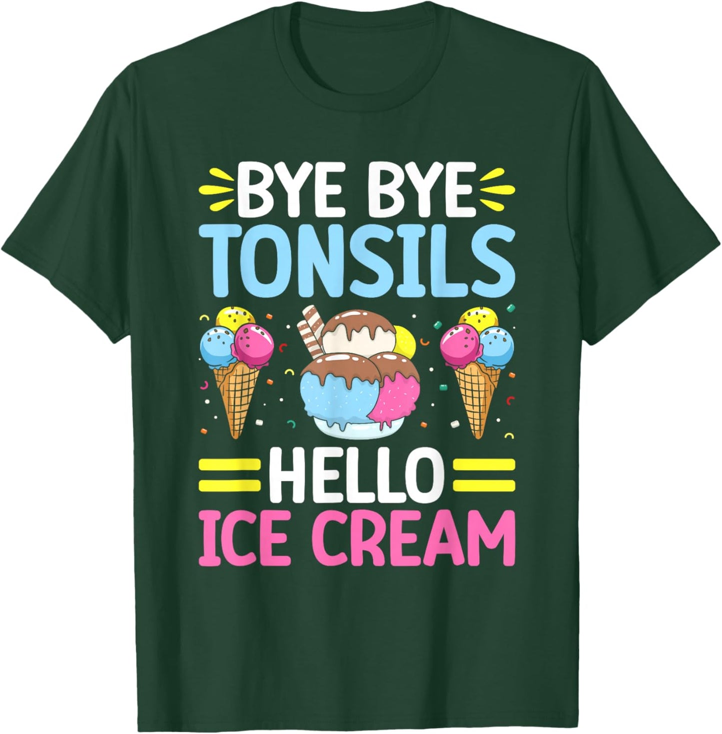 Tonsils Out Ice Cream In Tonsillectomy Removal Surgery T-Shirt - T-Shirt | Forest