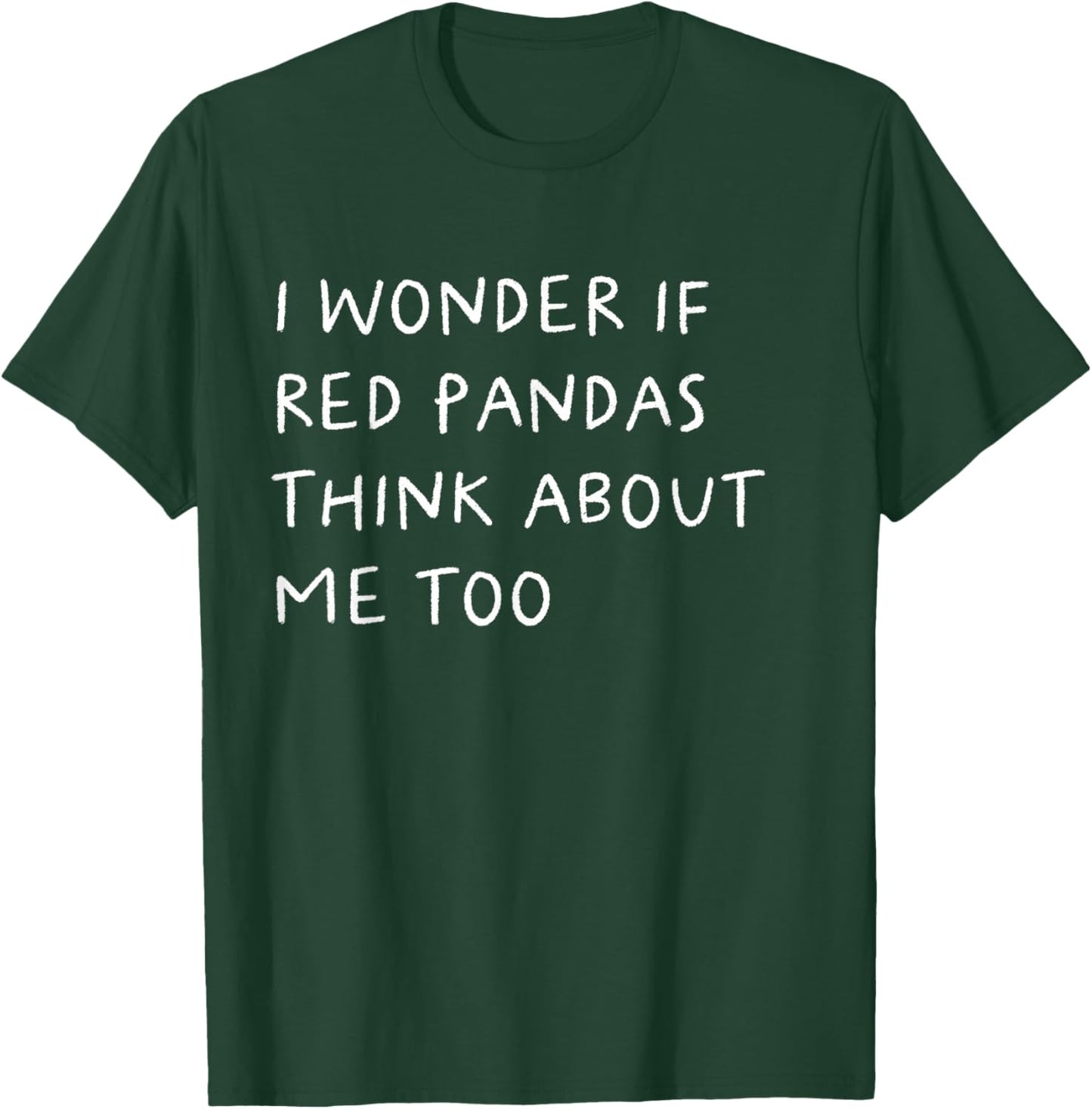 I Wonder If Red Pandas Think About Me Too Funny T-Shirt - T-Shirt | Forest