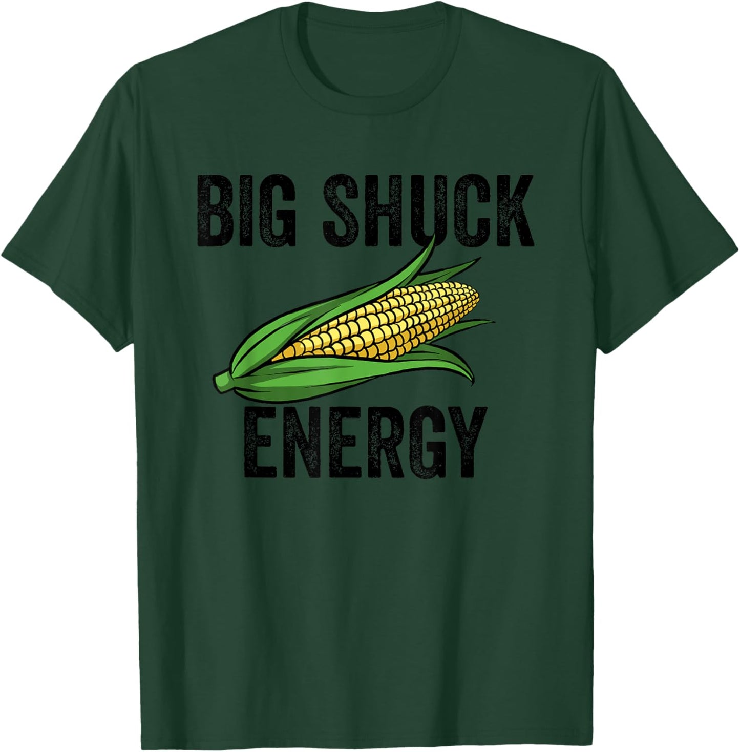 Big Shuck Energy Funny Corn Farmer Big Shuck Energy Corn T-Shirt - T-Shirt | Forest