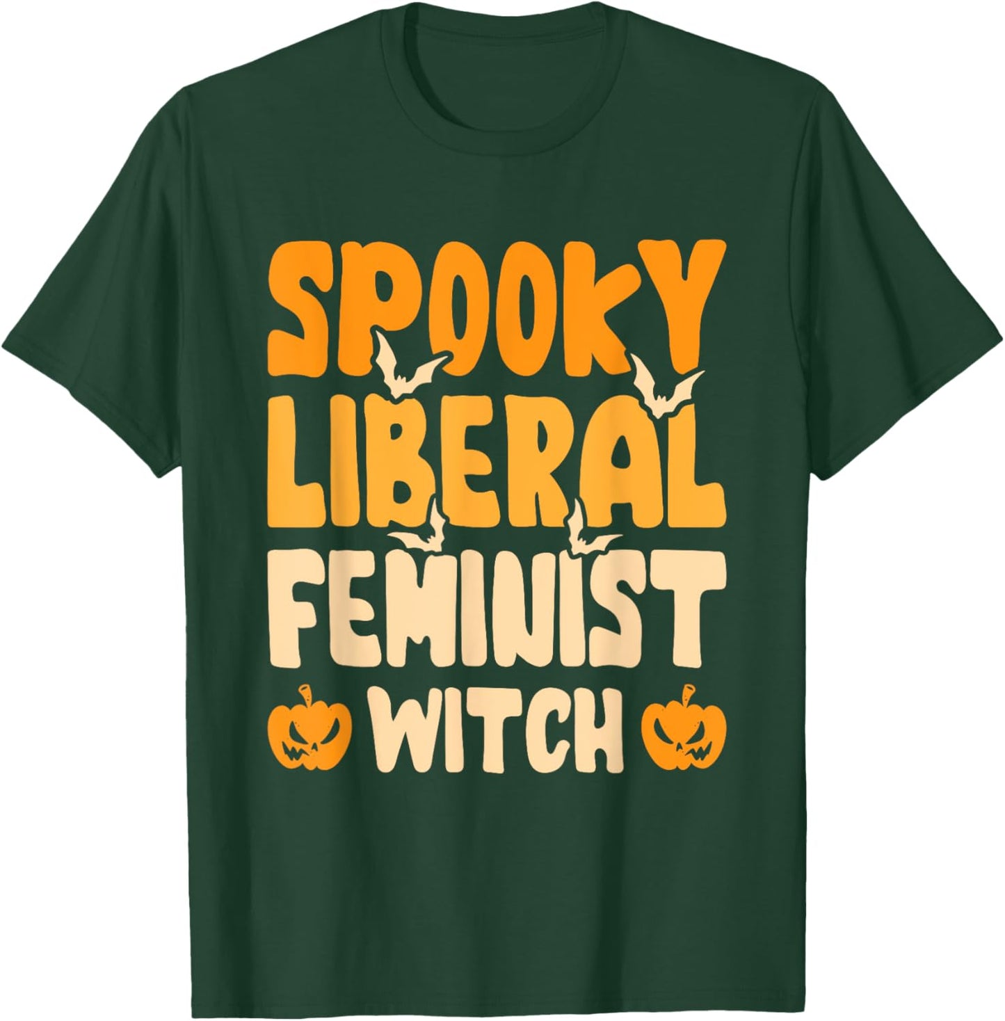 Spooky Liberal Feminist Witch T-Shirt - T-Shirt | Forest