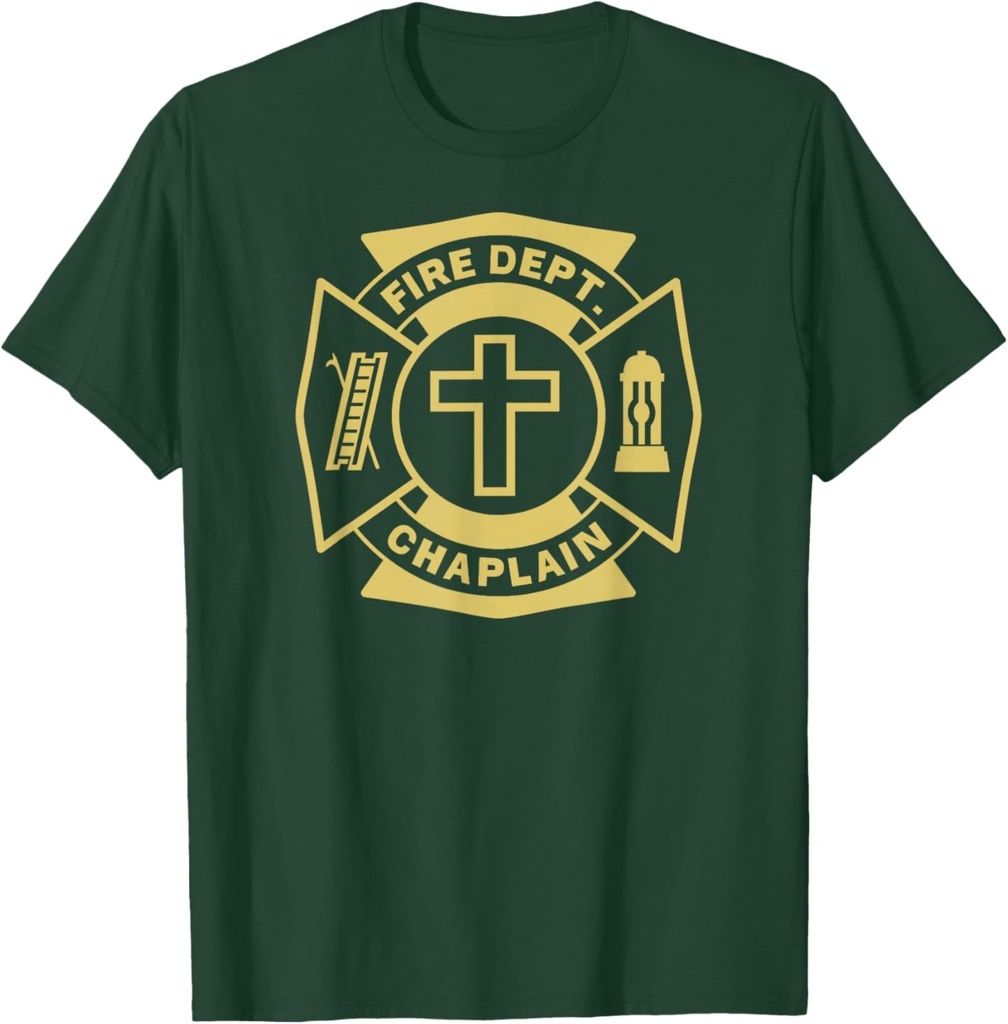 FIRE CHAPLAIN Firefighter Maltese Cross Patch Pastor Priest T-Shirt - T-Shirt | Forest