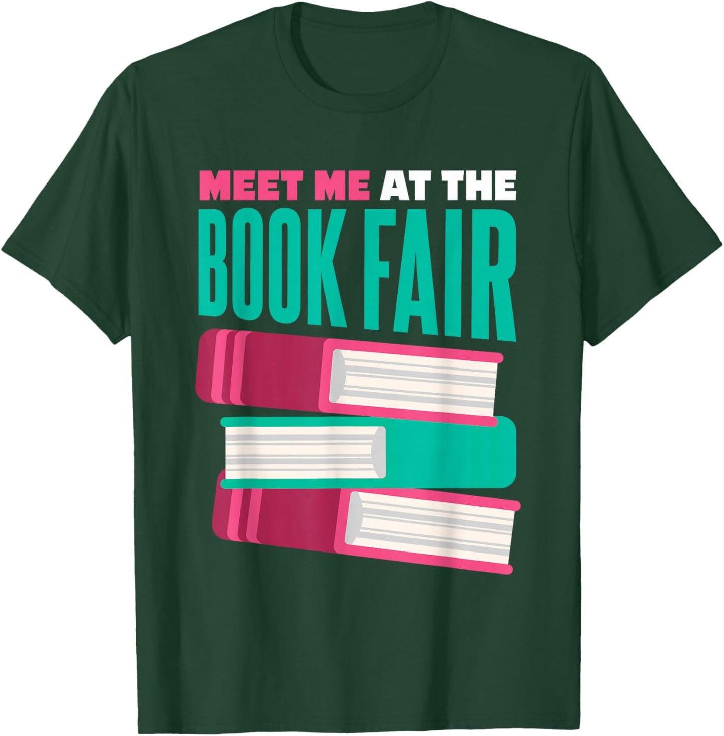 Book Fair Meet Me At The Book Fair T-Shirt - T-Shirt | Forest