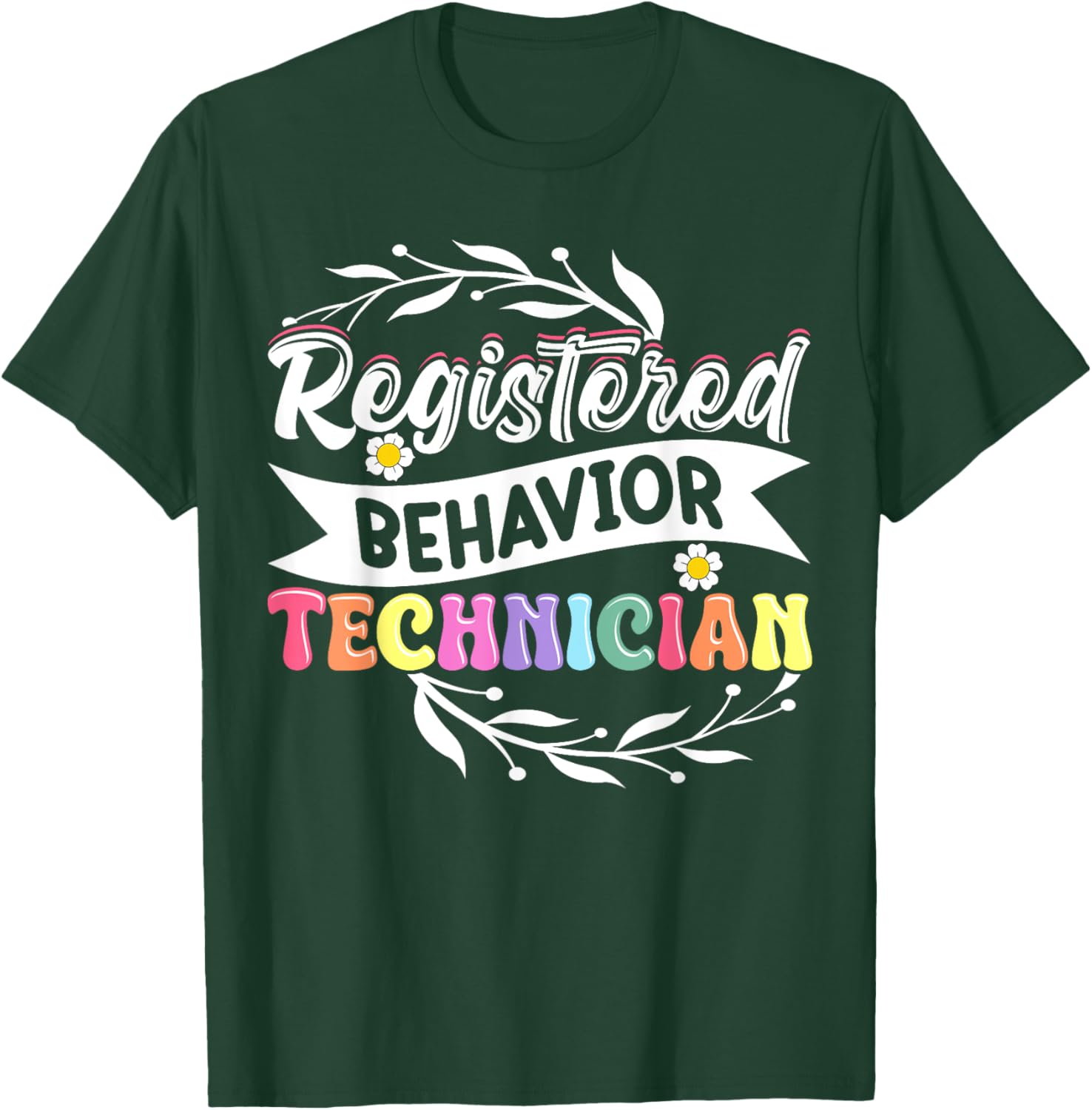 Registered Behavior Technician T-Shirt - T-Shirt | Forest