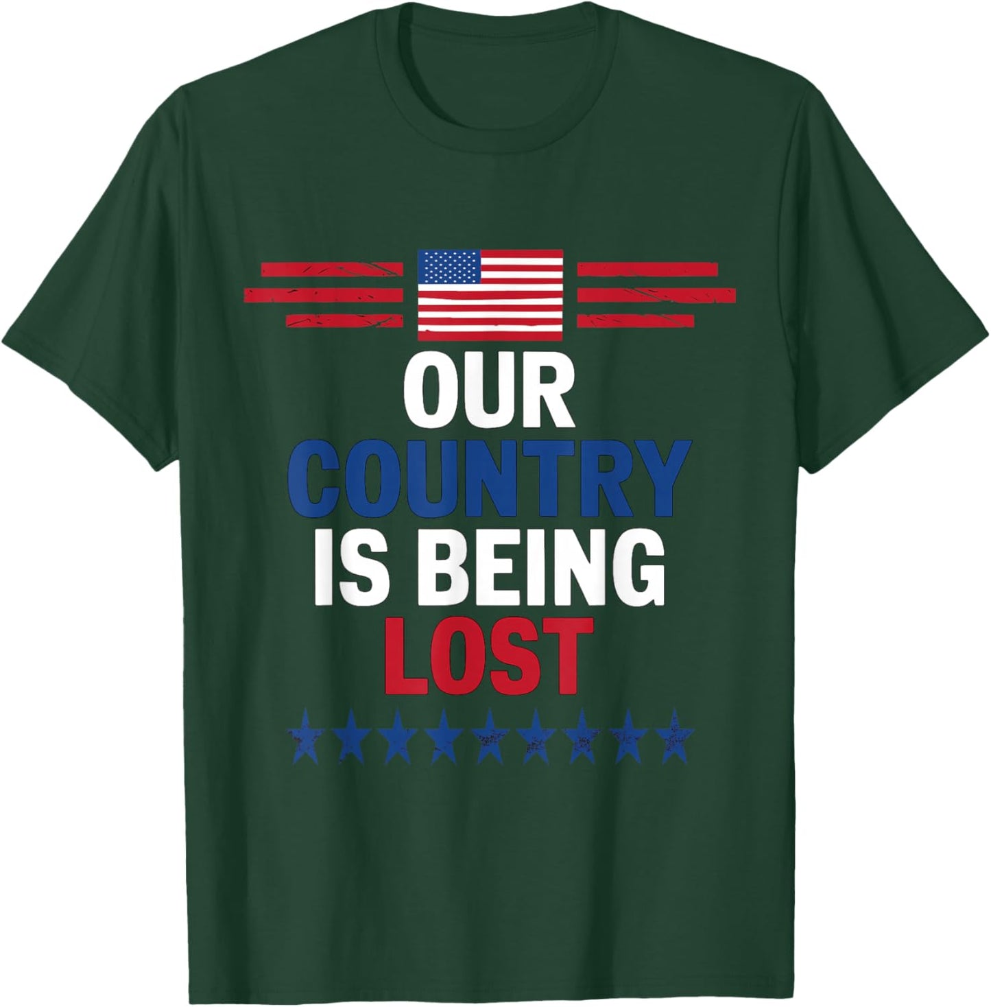 Our Country Is Being Lost 2024 US Election Patriotic T-Shirt - T-Shirt | Forest