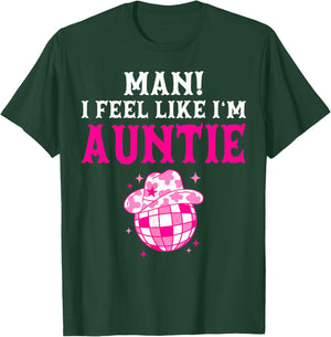 Man I Feel Like I'm Auntie Birthday Cowgirl Matching Family T-Shirt - T-Shirt | Forest
