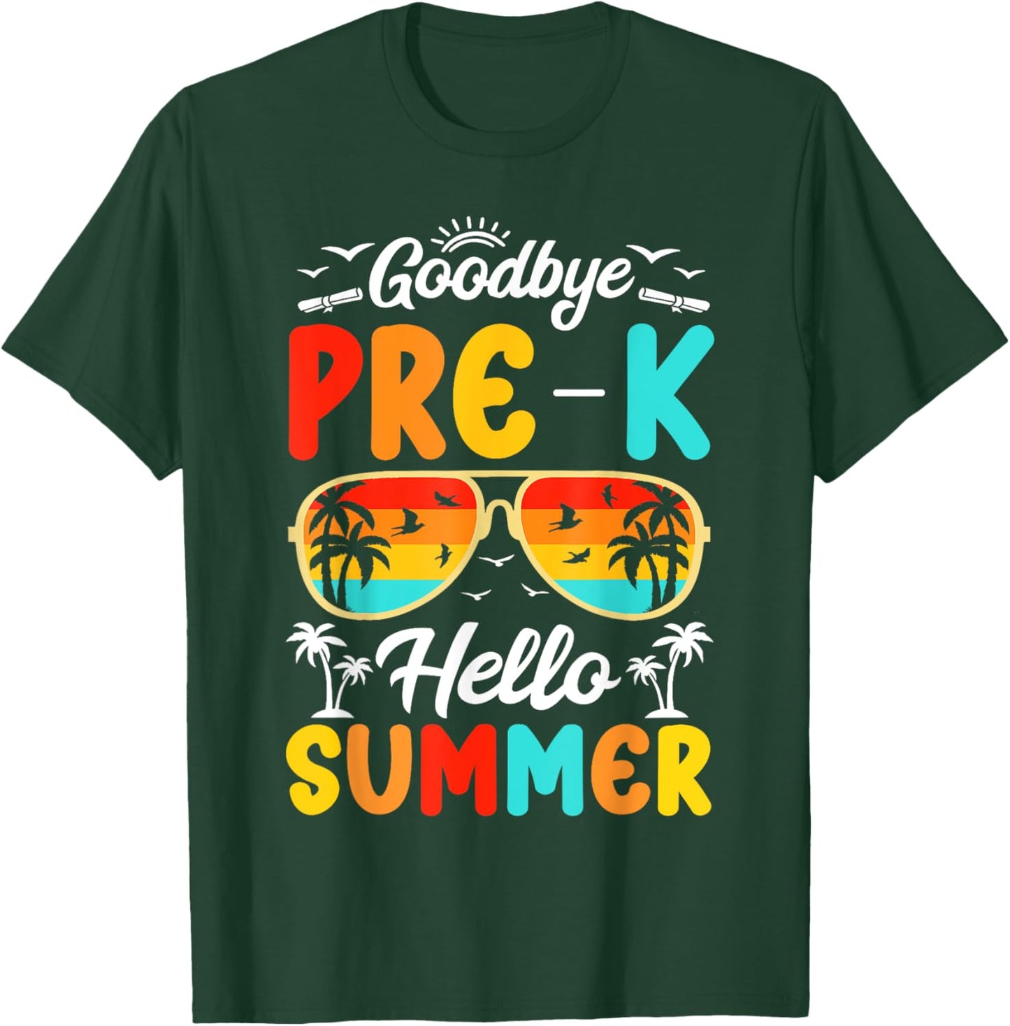 Last day Of School Goodbye Pre-K Summer Vacation Teacher T-Shirt - T-Shirt | Forest