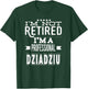 Unique Christmas Birthday Father's Day Gifts Shop I'm Not Retired I'm A Professional Dziadziu Polish Grandpa T-Shirt - T-Shirt | Forest