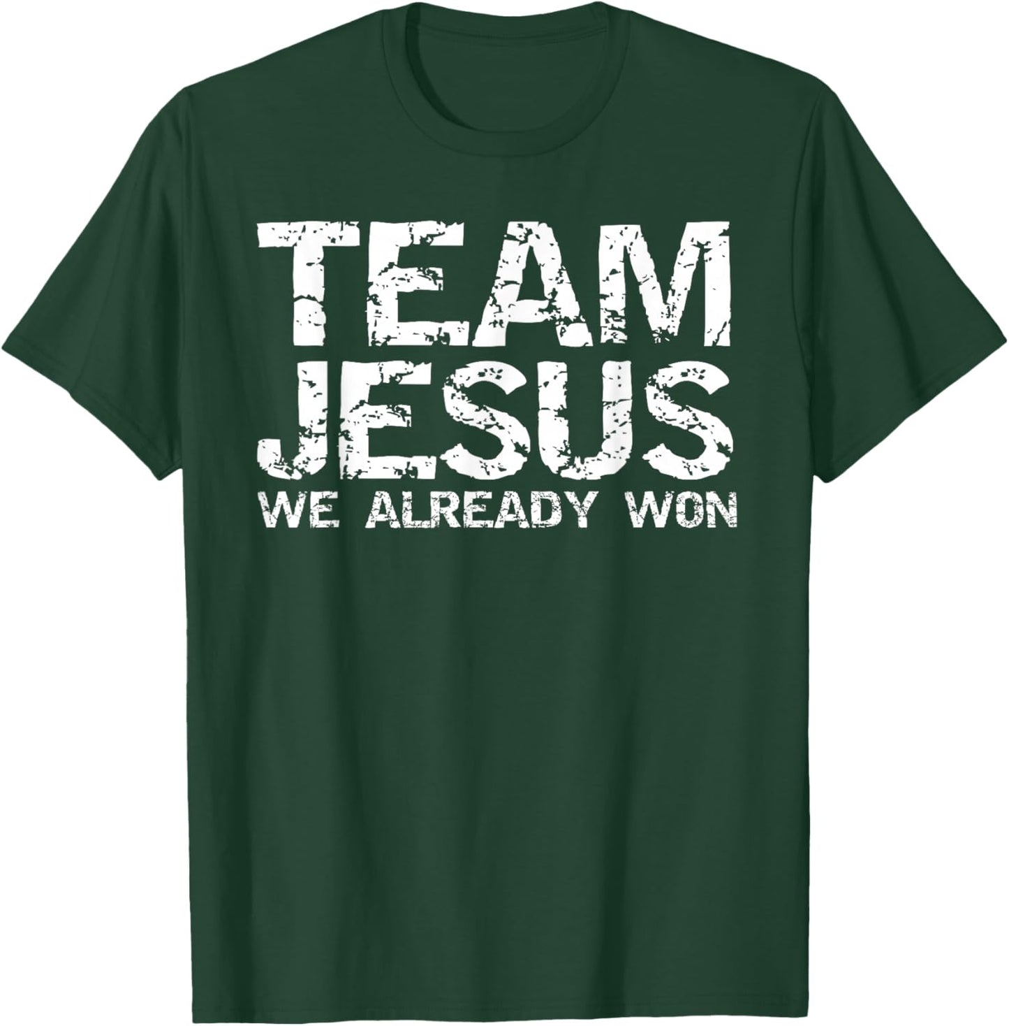 Team Jesus We Already Won Christian Victory in Jesus Quote T-Shirt - T-Shirt | Forest