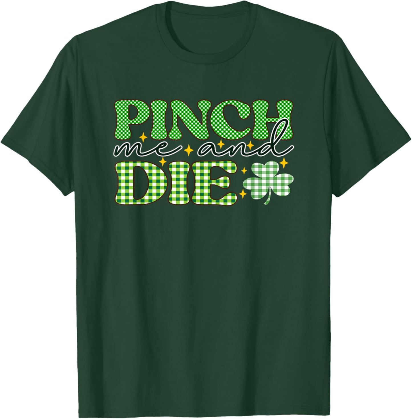 Pinch Me And Die Plaid Clover St Patrick T-Shirt - T-Shirt | Forest