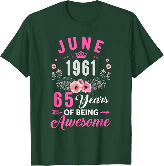 Awesome Since 1961 65 Years Old June 65Th Birthday Women T-Shirt - T-Shirt | Forest