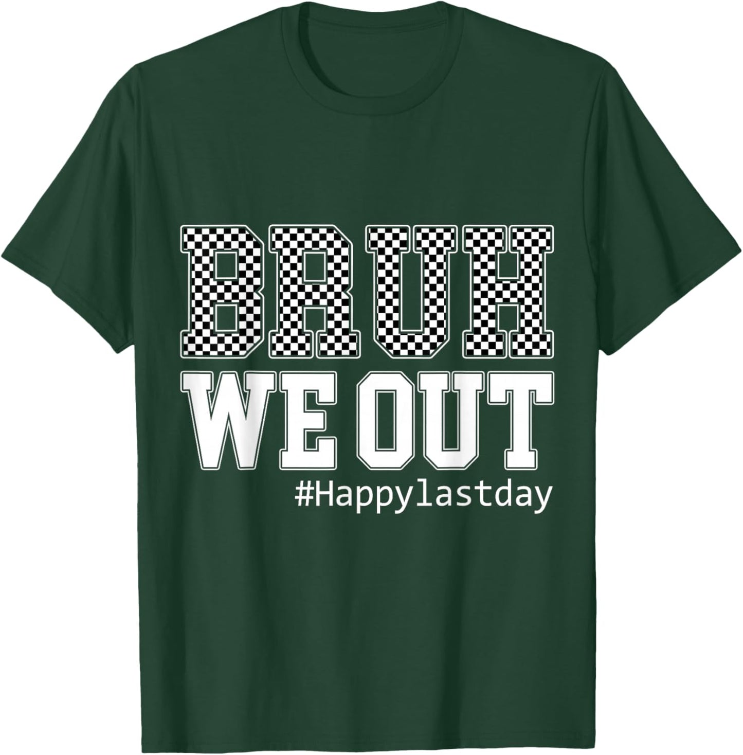 Bruh We Out Checkered Happy Last Day Of School Teacher Boys T-Shirt - T-Shirt | Forest