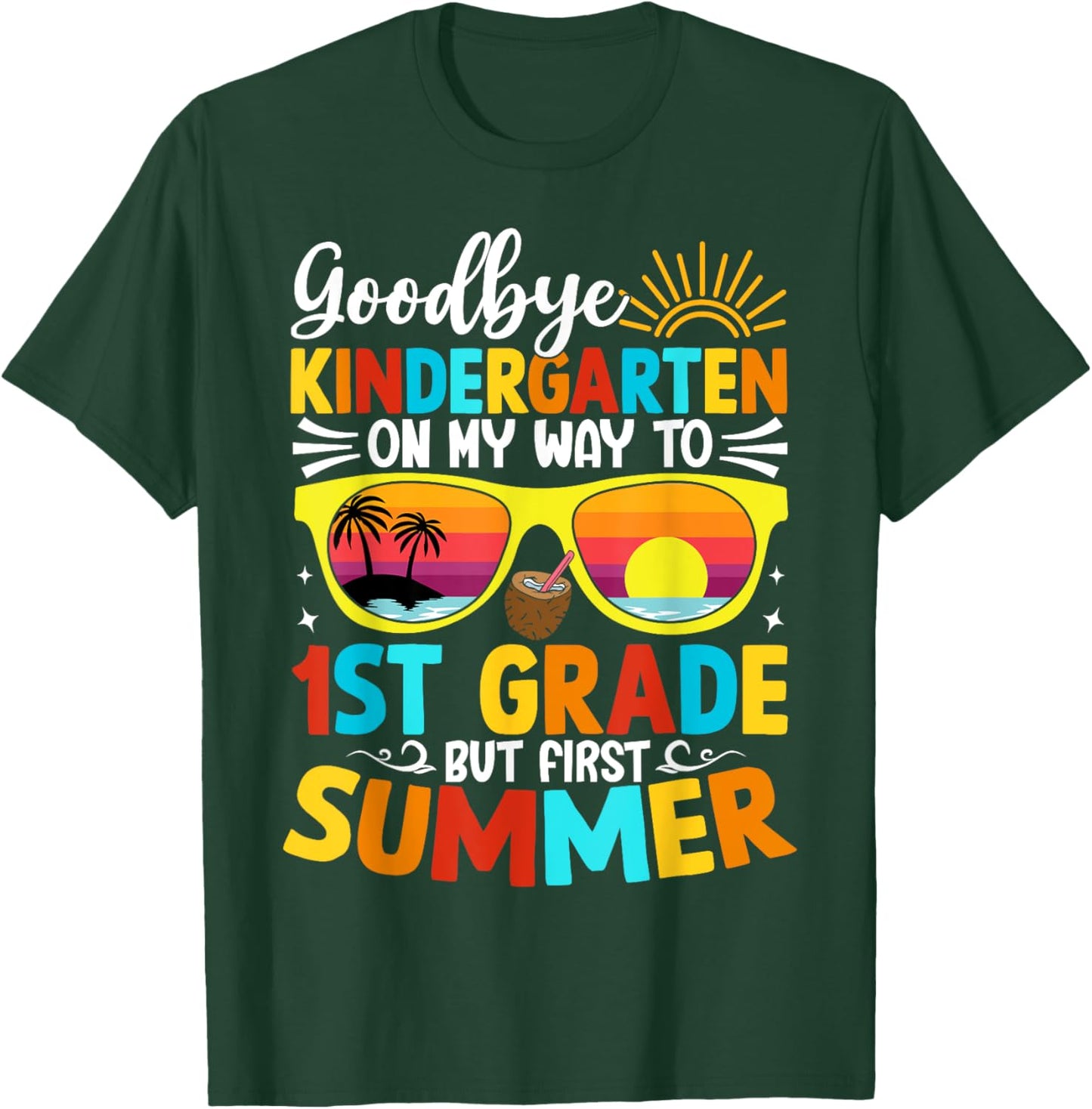 Goodbye Kindergarten Graduation To 1st grade Hello Summer T-Shirt - T-Shirt | Forest