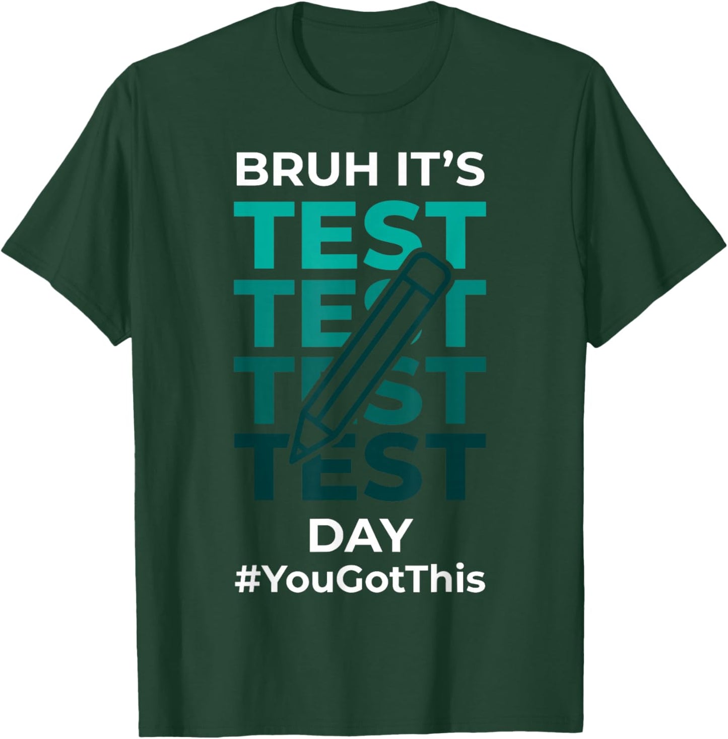 Test Funny Testing Day Teacher Student Pencil Humor T-Shirt - T-Shirt | Forest