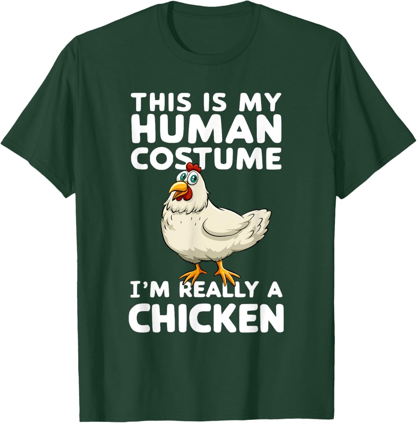 This Is My Human Costume I'm Really A Chicken Halloween T-Shirt - T-Shirt | Forest