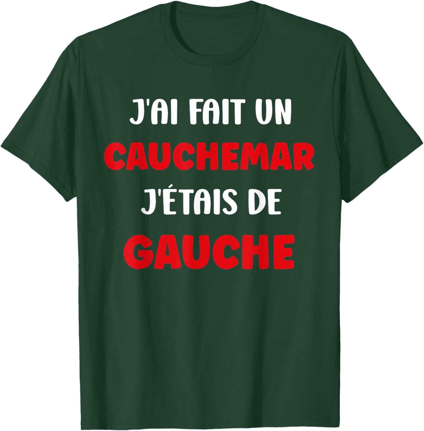 Humour France J'AI fait Un Caumarar J'étais De Gauche T-Shirt - T-Shirt | Forest