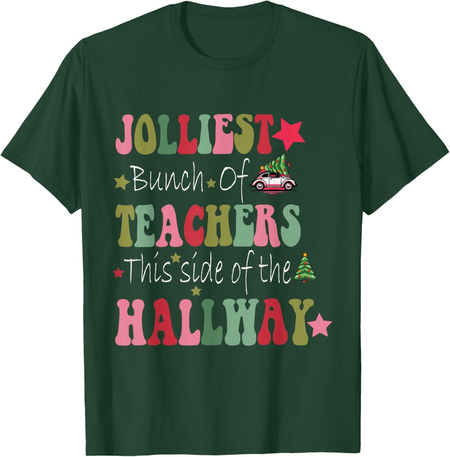 Jolliest Bunch Of Teachers This Side Of The Hallway T-Shirt - T-Shirt | Forest