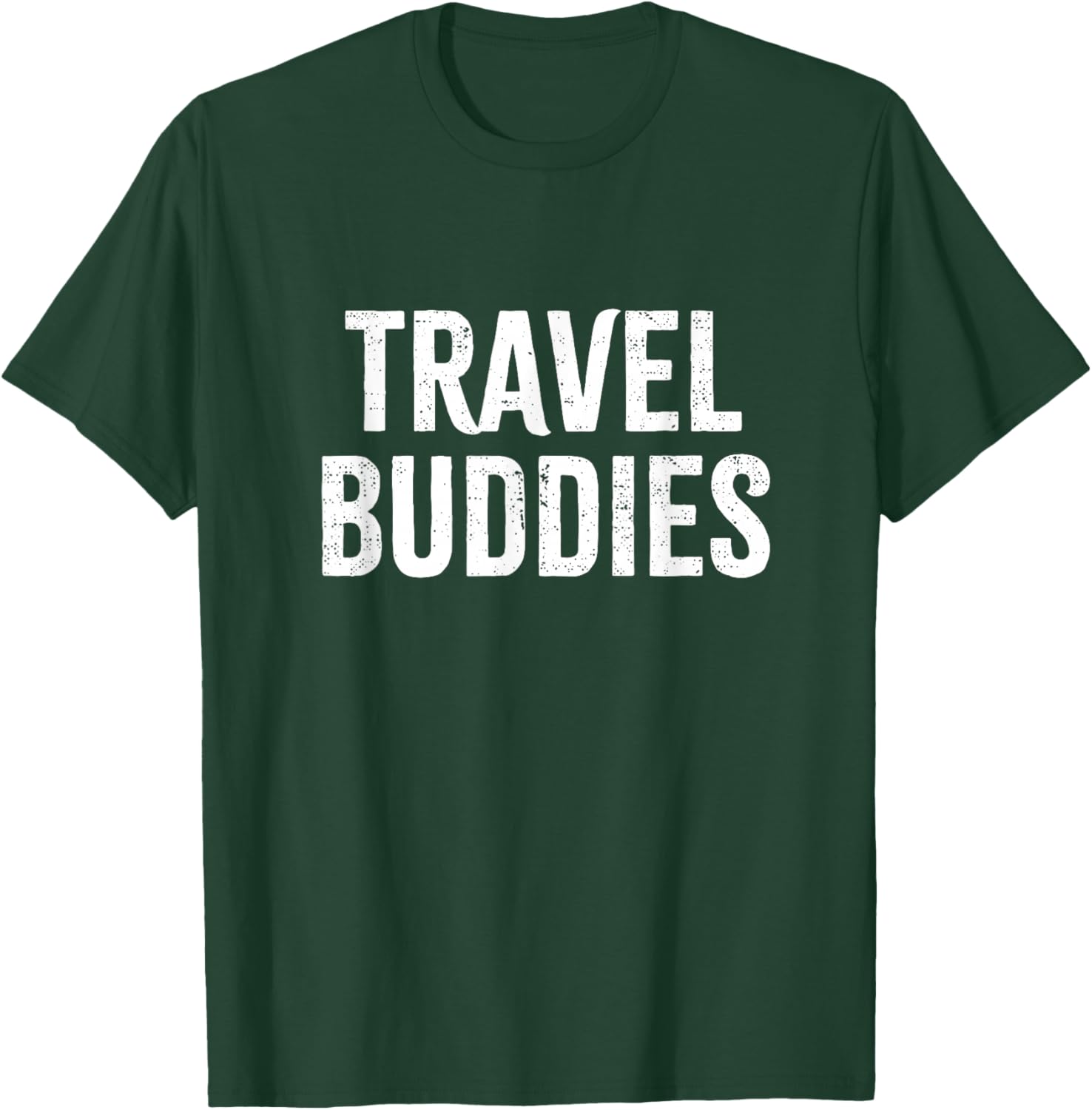 Travel Buddies Traveling Traveler Vacation Trip Road 2024 T-Shirt - T-Shirt | Forest