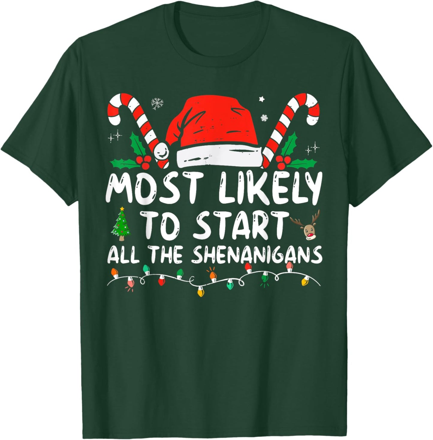 Most Likely To Start All The Shenanigans family Christmas T-Shirt - T-Shirt | Forest