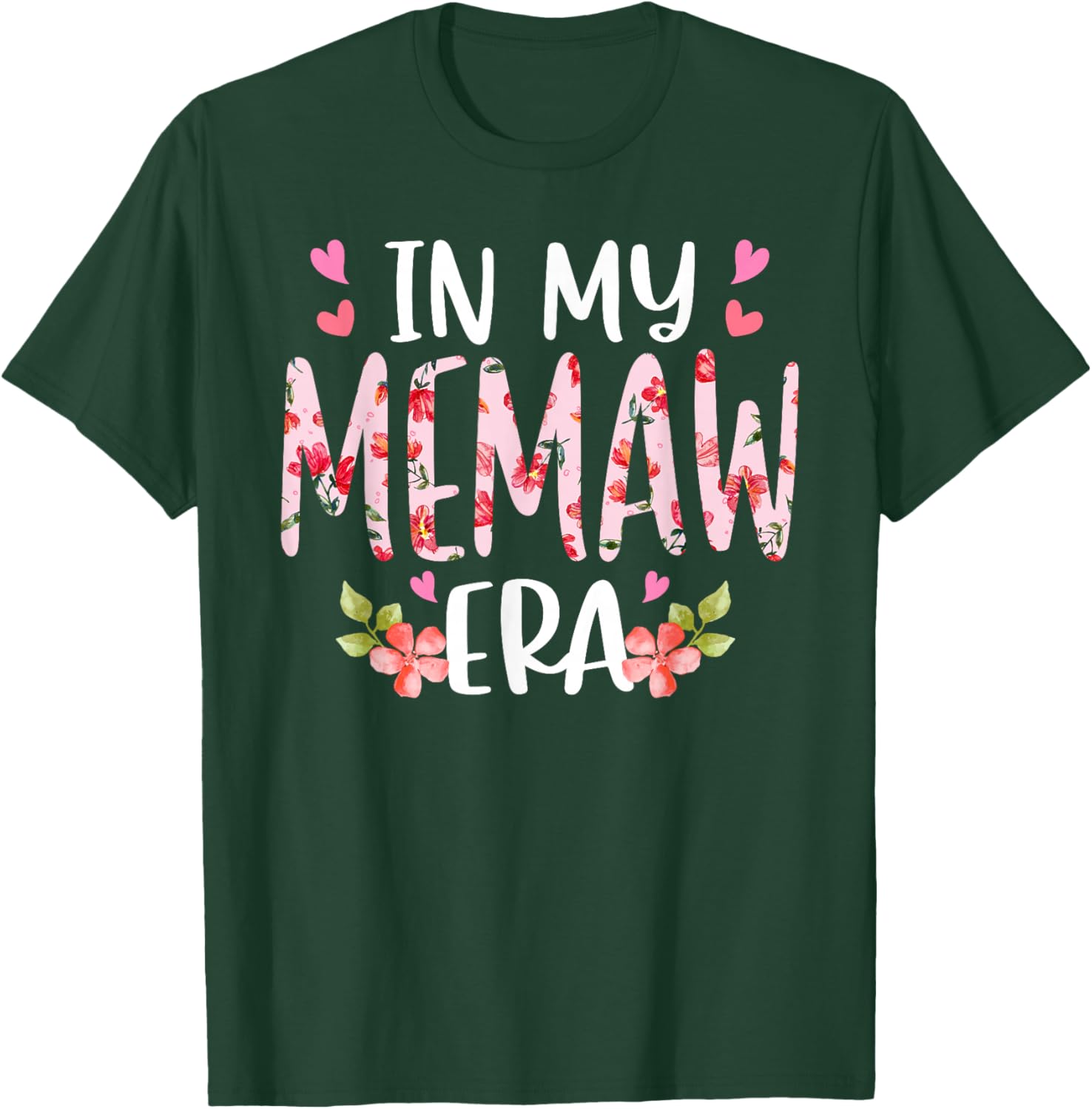 In My Memaw Era Floral Mother's Day Flower Girly Women T-Shirt - T-Shirt | Forest