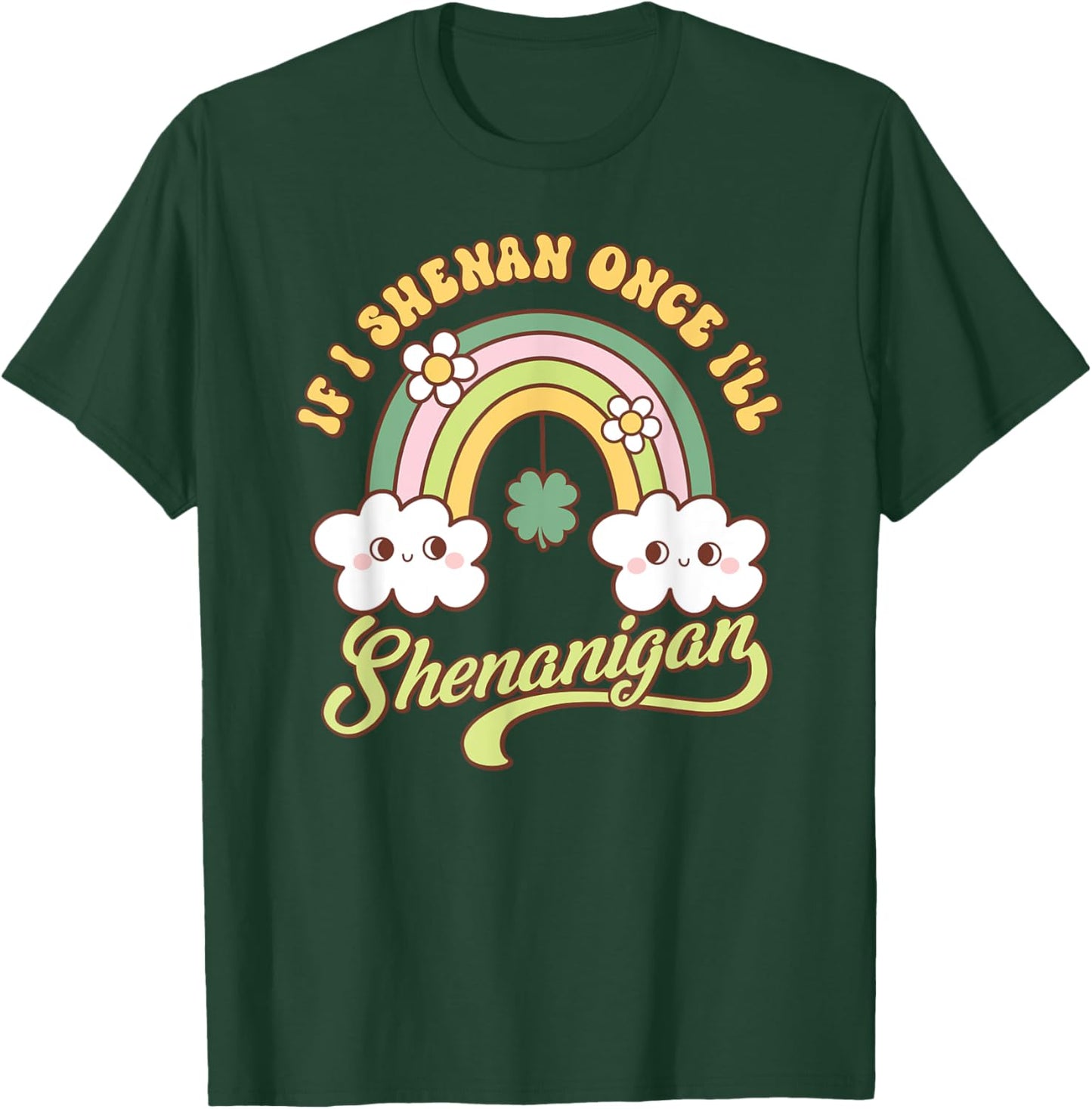 If I Shenan Once I’ll Shenanigan St Patrick's Day For Kids T-Shirt - T-Shirt | Forest