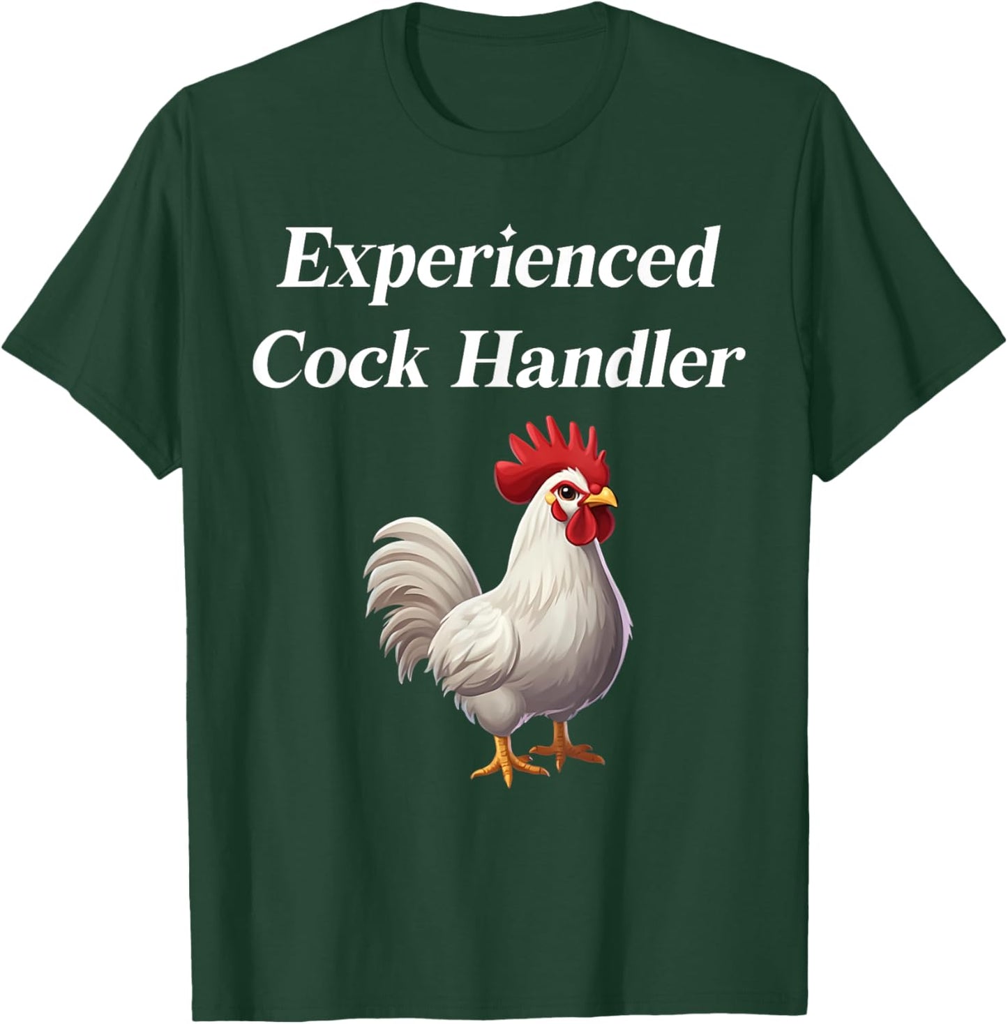 Funny Chicken Experienced Cock Handler T-Shirt - T-Shirt | Forest