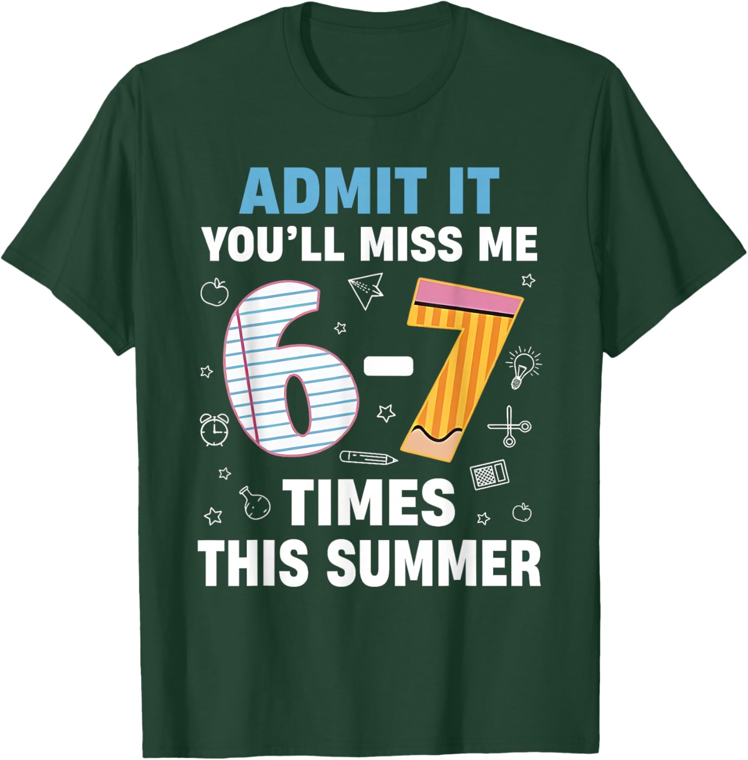 End of School Admit It 67 Meme Last Day of School Teacher T-Shirt - T-Shirt | Forest