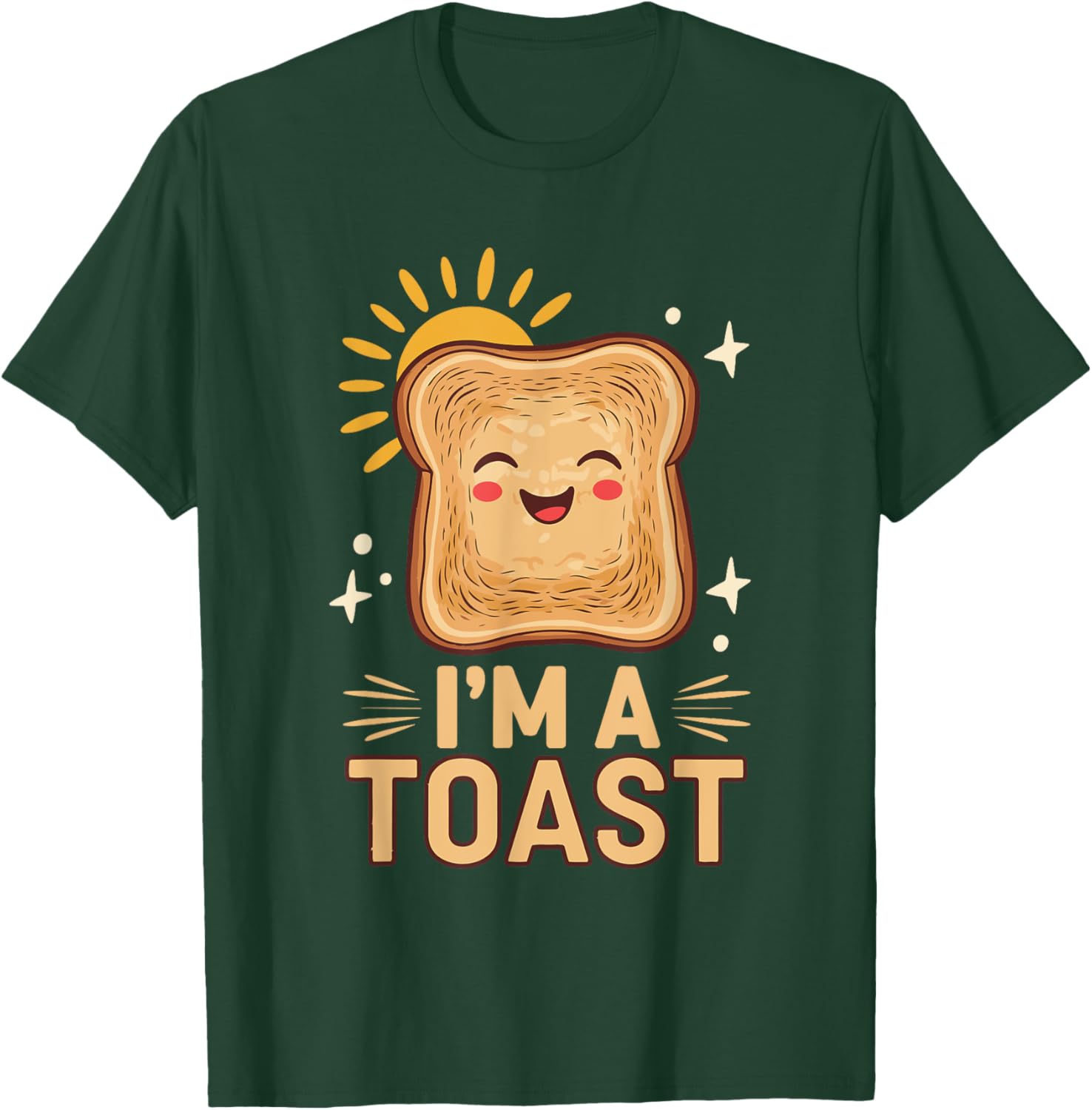 Baking Pastry I'm A Toast T-Shirt - T-Shirt | Forest