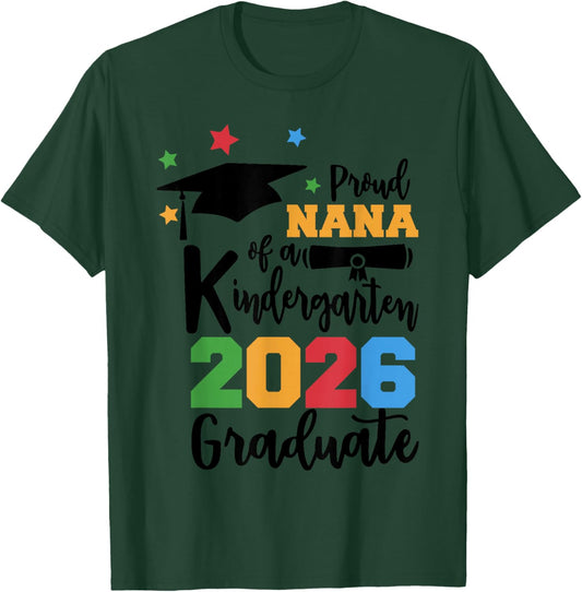 Proud Nana of A Kindergarten Class of 2026 Graduate Grad T-Shirt - T-Shirt | Forest