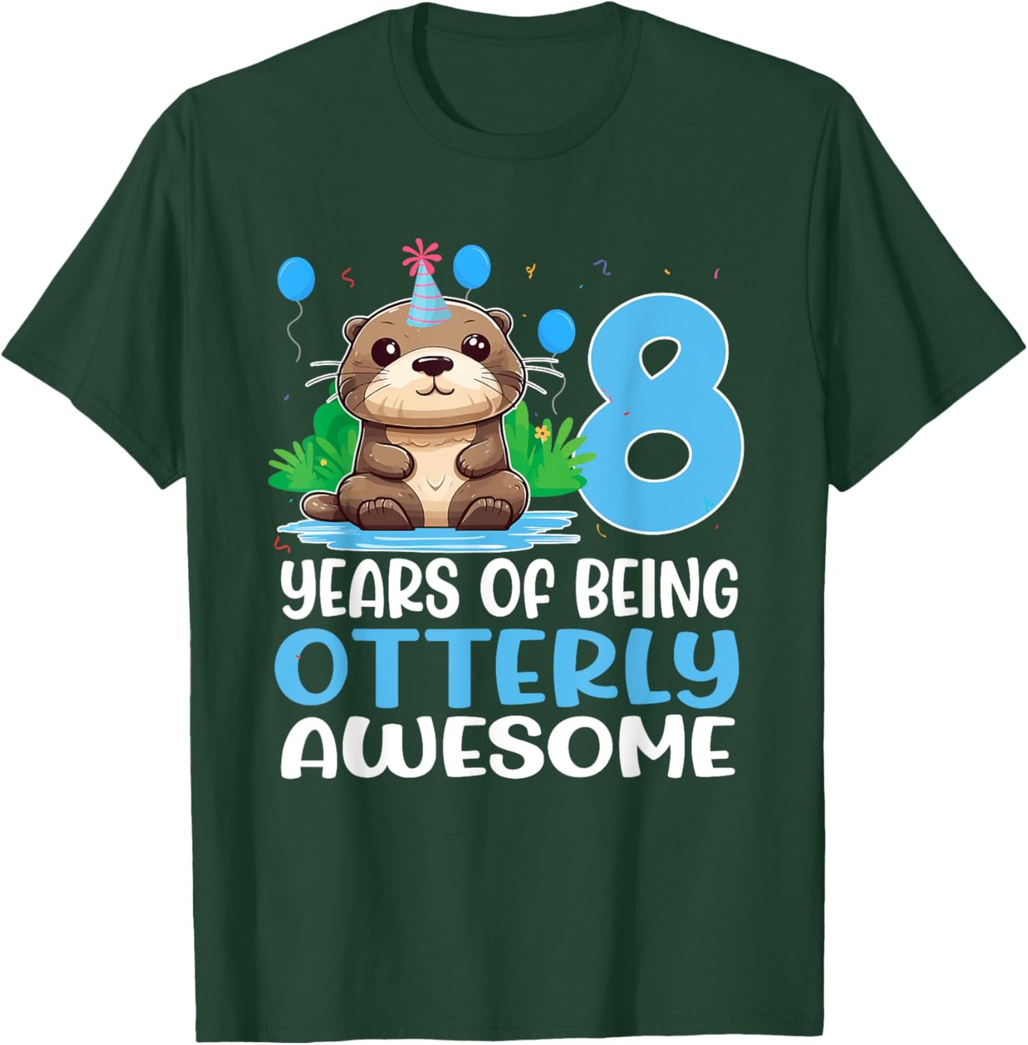 8 Years Of Being Otterly Awesome 8th Birthday Cute Otter T-Shirt - T-Shirt | Forest