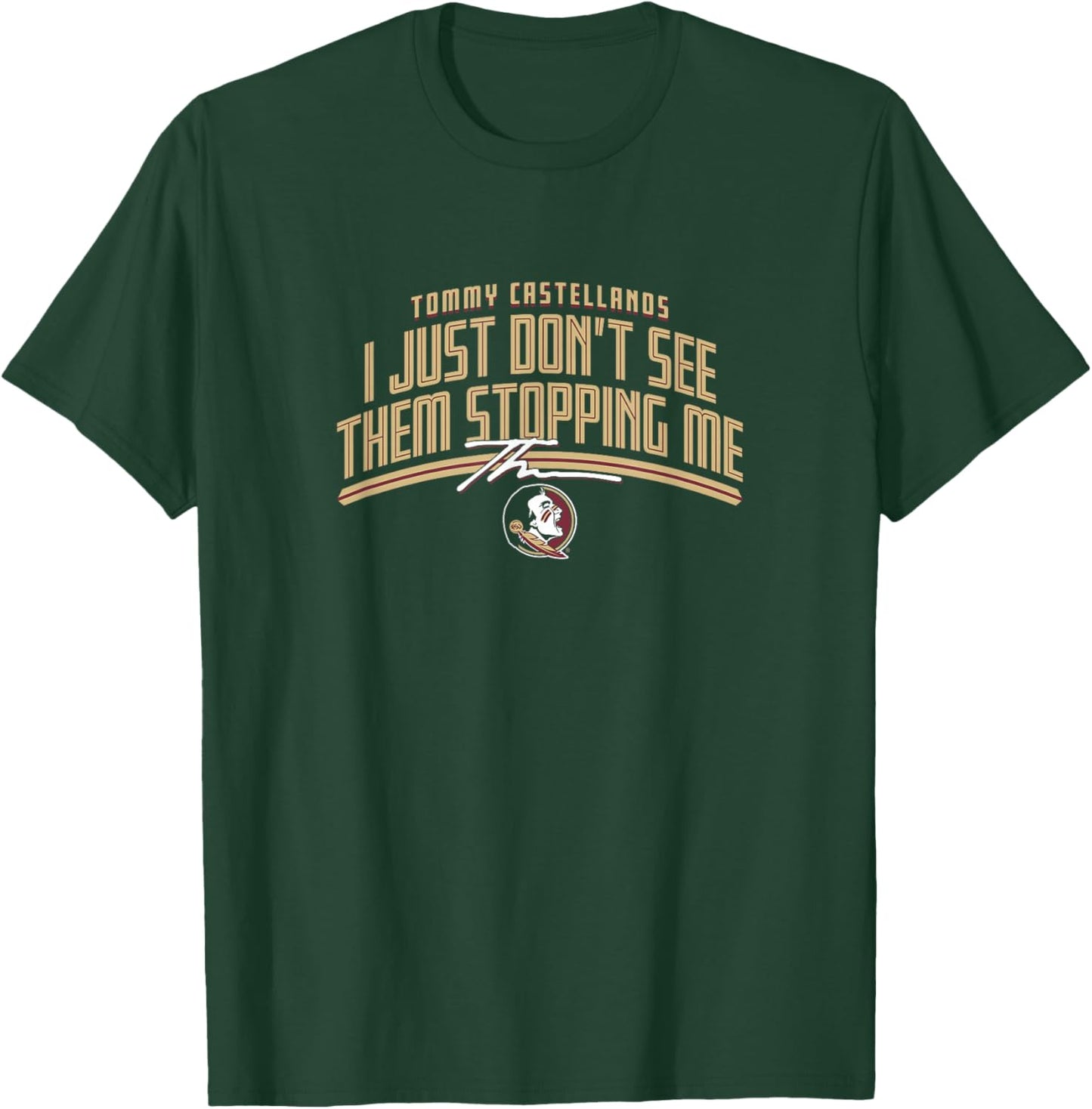 Tommy Castellanos - Don't See Them Stoppin Me - FSU Football T-Shirt - T-Shirt | Forest
