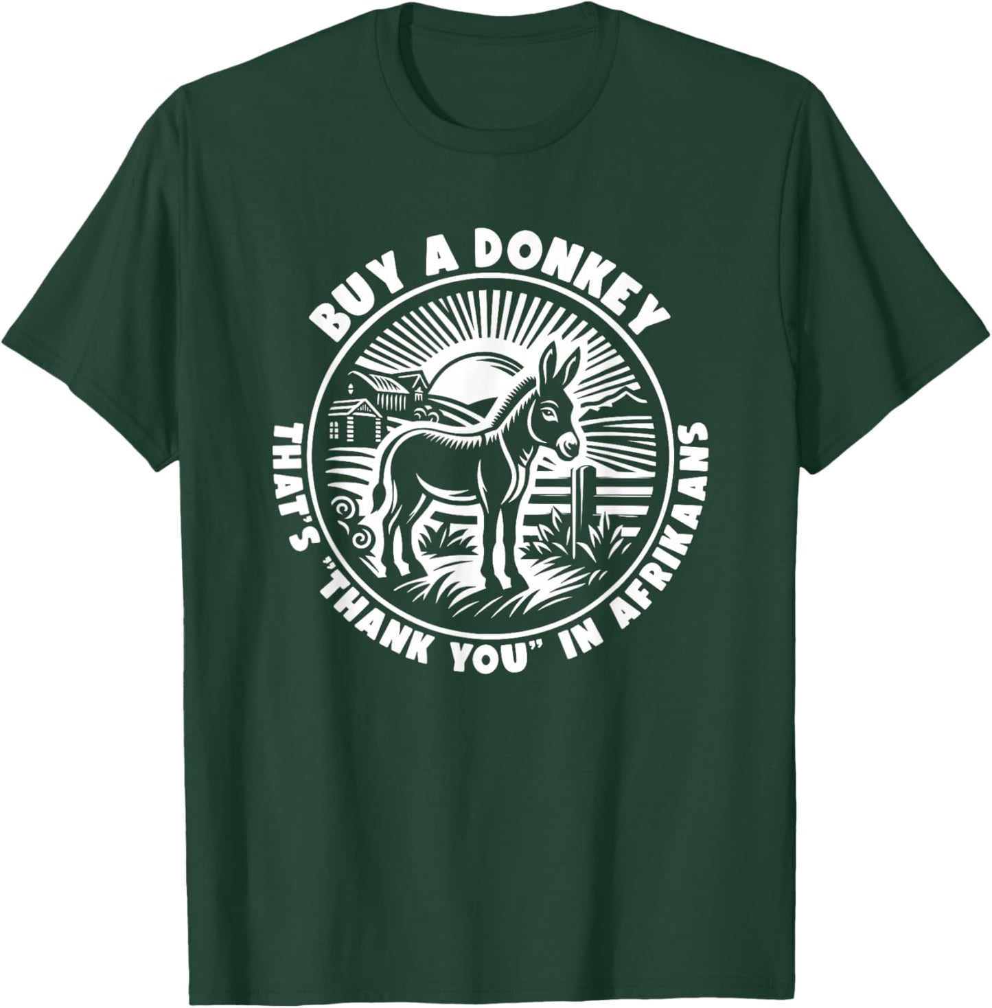 Funny South African Afrikaans Translate Quotes Buy A Donkey That's Thank You In Afrikaans T-Shirt - T-Shirt | Forest