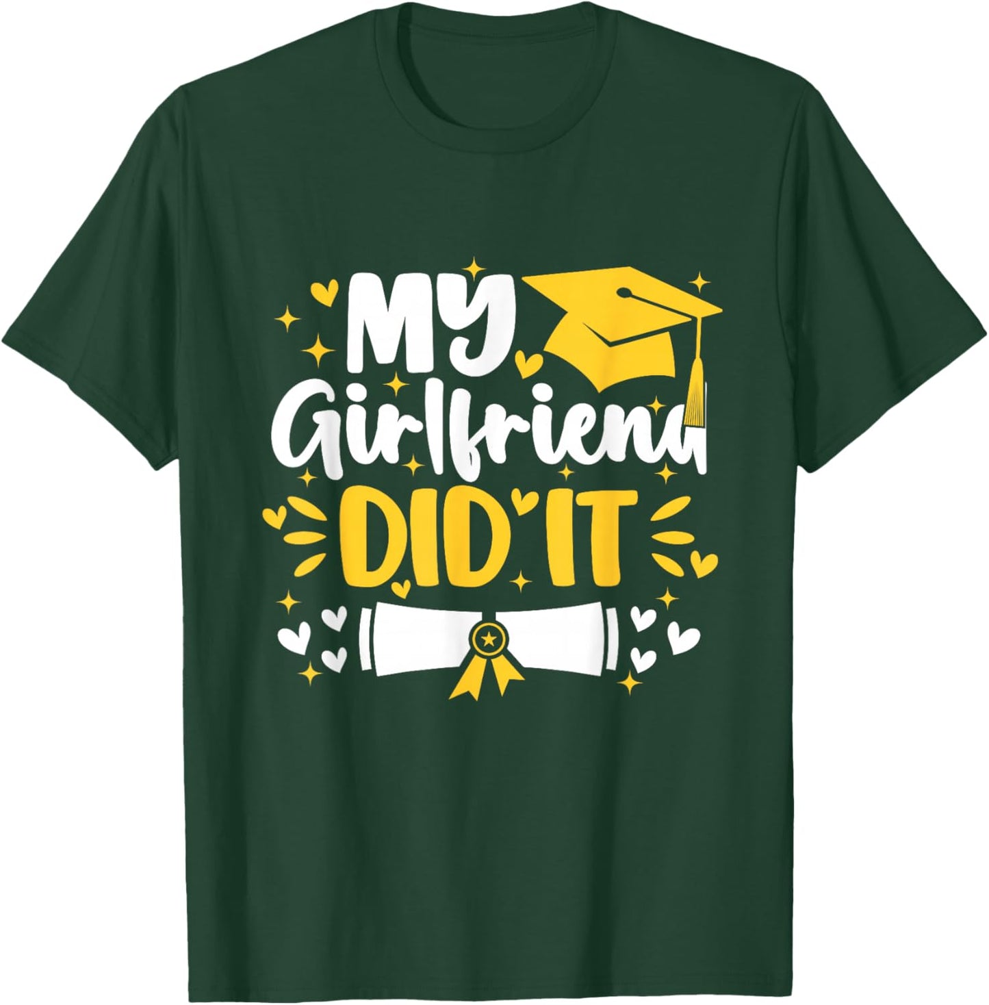 My Girlfriend Did It Graduation Proud Boyfriend Graduate T-Shirt - T-Shirt | Forest