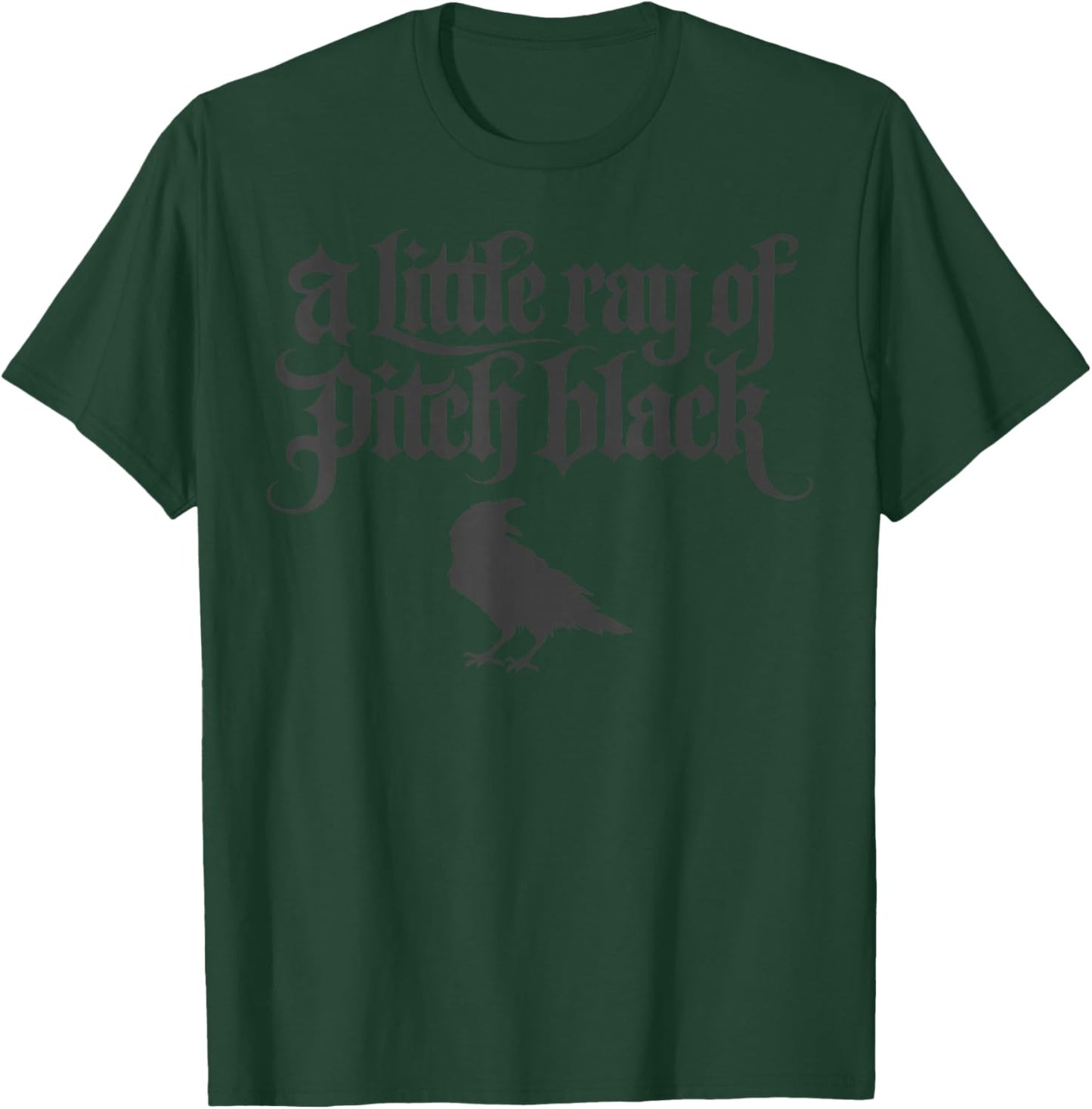 A Little Ray of Pitch Black Funny Gothic Crow T-Shirt - T-Shirt | Forest