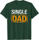 Vintage Single Dad T-Shirt - T-Shirt | Forest