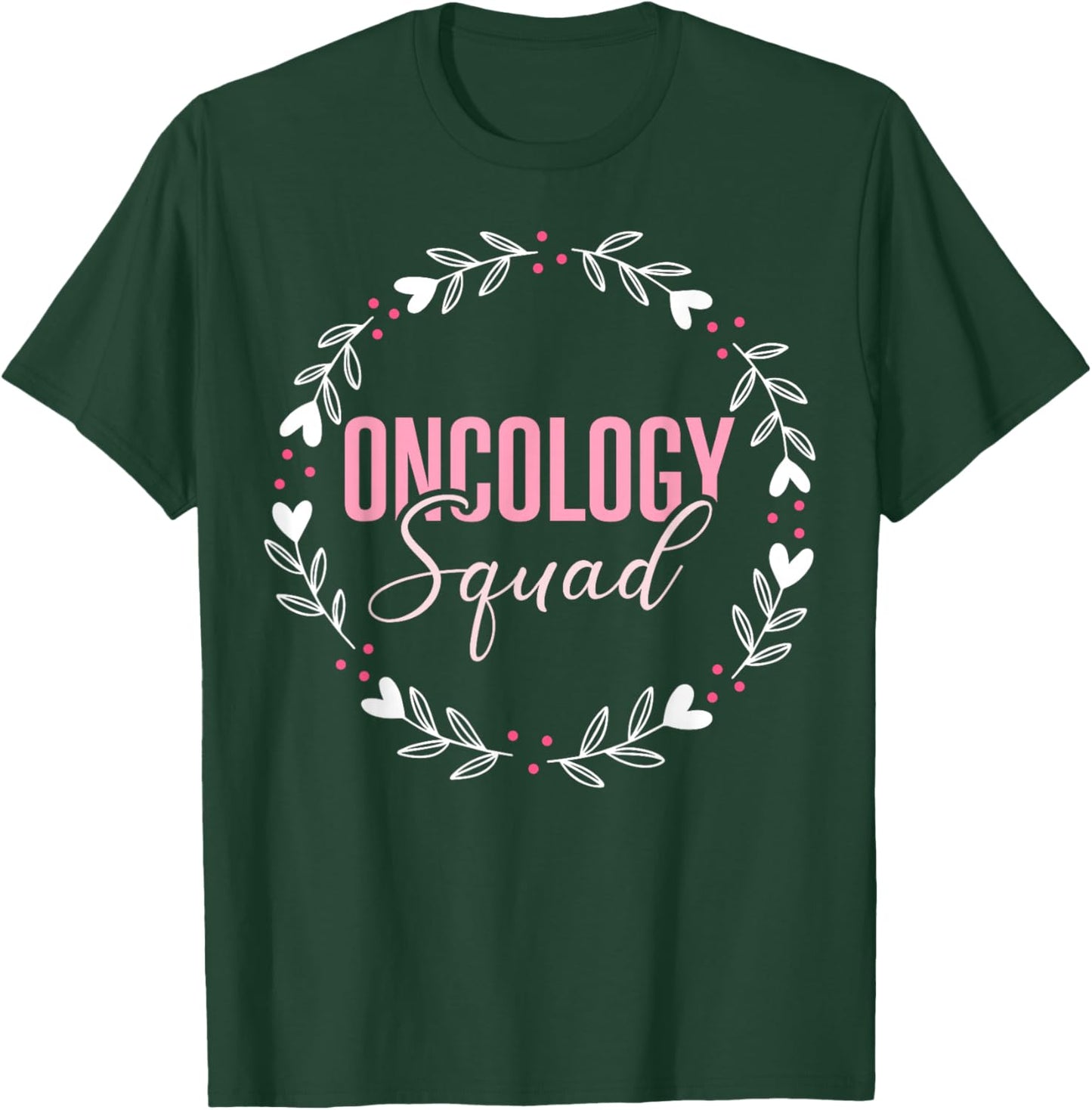 Oncology Squad Oncologist Oncology Medical Assistant T-Shirt - T-Shirt | Forest