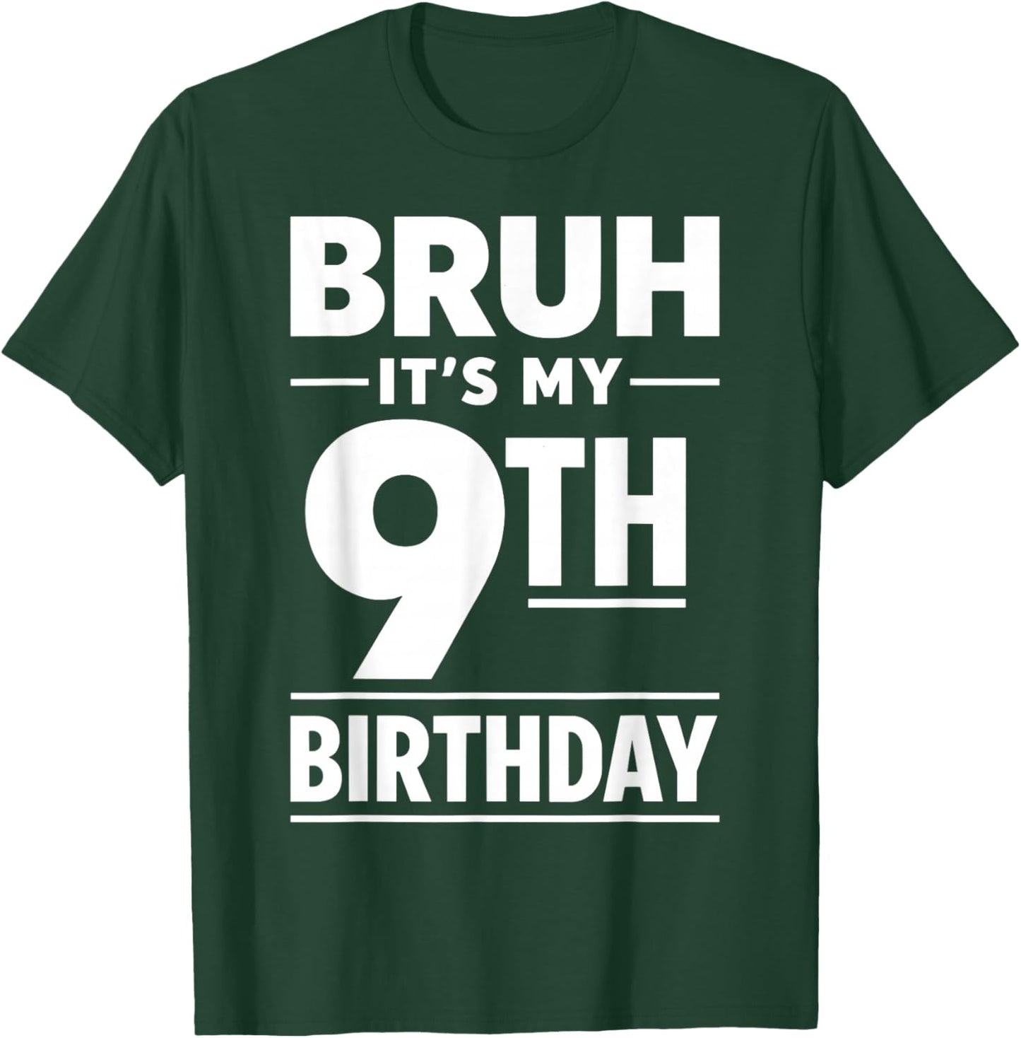 Bruh It's My 9th Birthday Boys Nine Year Old Birthday T-Shirt - T-Shirt | Forest