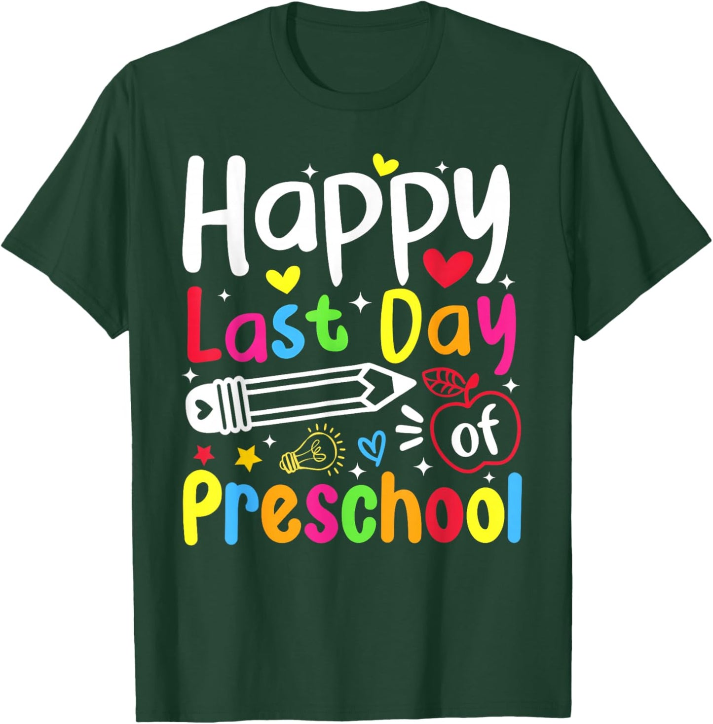 Happy Last Day of Preschool Graduation Kid Student Teacher T-Shirt - T-Shirt | Forest