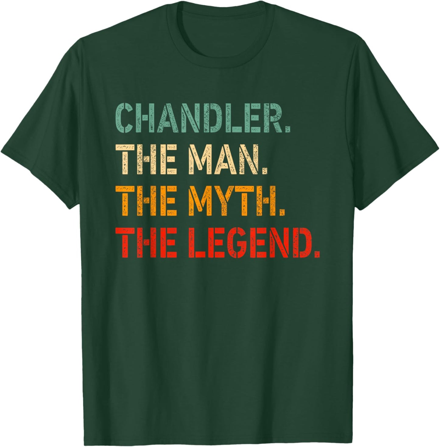 CHANDLER The Man The Myth The Legend Shirt Funny CHANDLER T-Shirt - T-Shirt | Forest