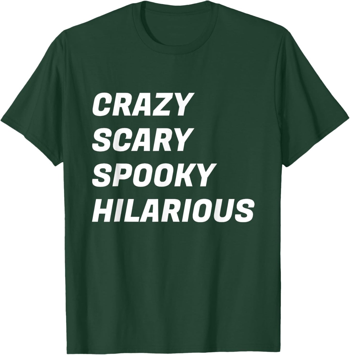Crazy Scary Spooky Hilarious T-Shirt - T-Shirt | Forest
