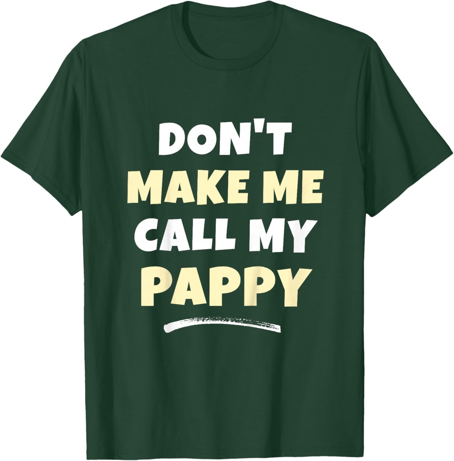 Kids Don't Make Me Call My Pappy Kids Grandkids Funny T-Shirt - T-Shirt | Forest