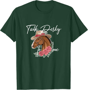 Talk Derby To Me Funny Horse Racing Derby Day T-Shirt - T-Shirt | Forest