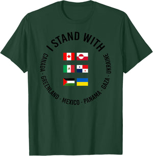 I Stand With Canada Greenland Mexico Panama Gaza Ukraine T-Shirt - T-Shirt | Forest