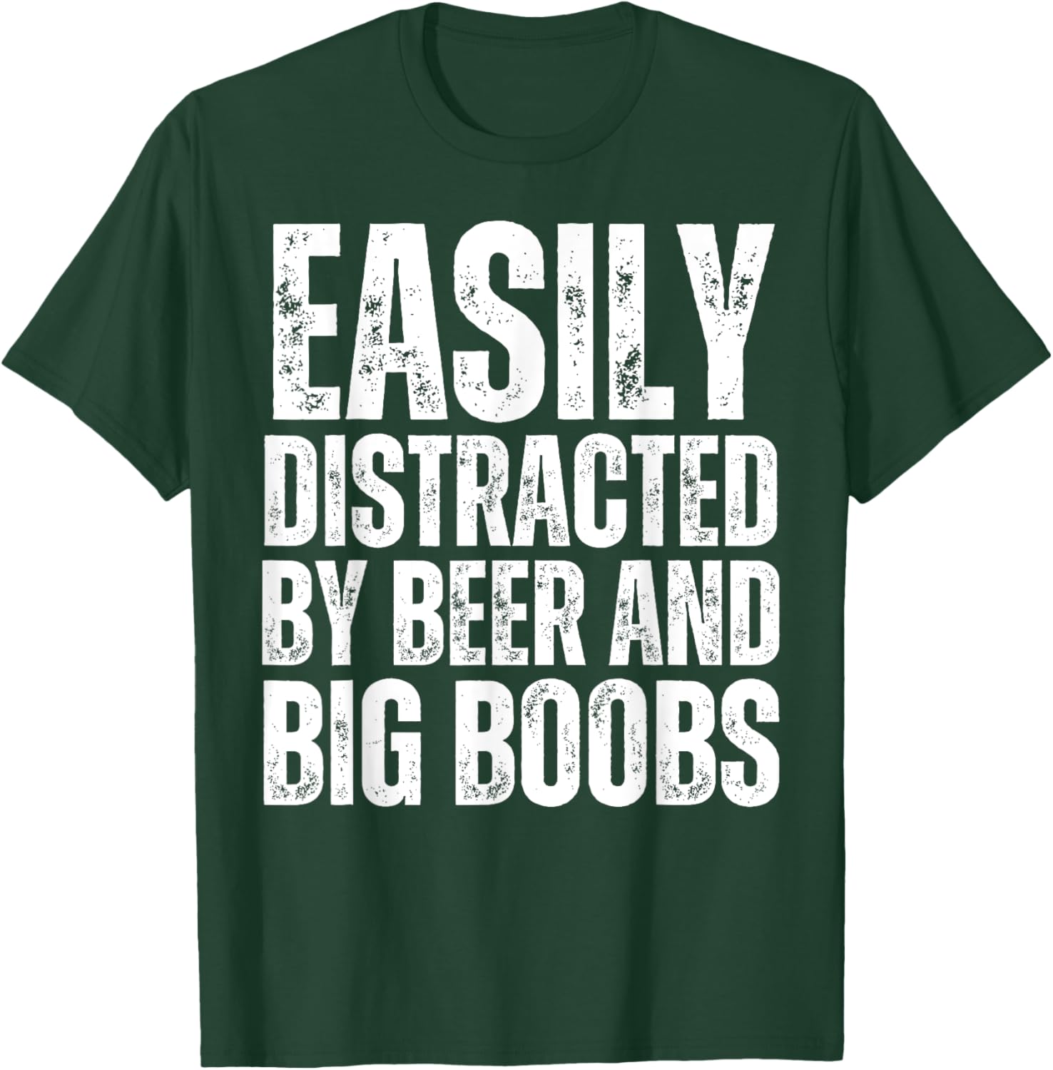 Easily Distracted by Beer and Big Boobs Funny Sexual Adult T-Shirt - T-Shirt | Forest