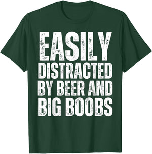 Easily Distracted by Beer and Big Boobs Funny Sexual Adult T-Shirt - T-Shirt | Forest