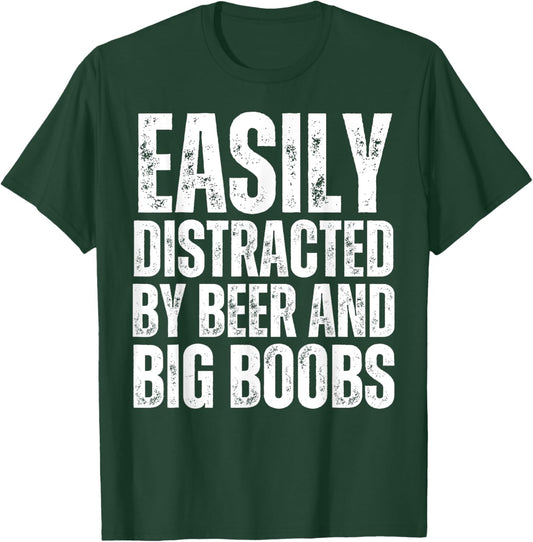 Easily Distracted by Beer and Big Boobs Funny Sexual Adult T-Shirt - T-Shirt | Forest